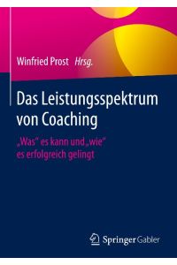 Das Leistungsspektrum von Coaching  - Was es kann und wie es erfolgreich gelingt
