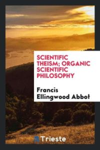Scientific theism; Organic Scientific Philosophy