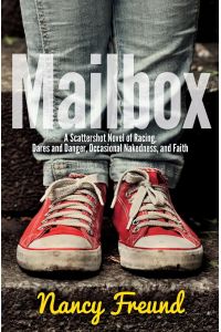 Mailbox  - A Scattershot Novel of Racing, Dares and Danger, Occasional Nakedness, and Faith