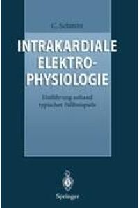 Intrakardiale Elektrophysiologie  - Einführung anhand typischer Fallbeispiele