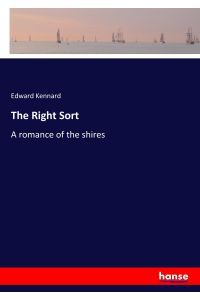 The Right Sort  - A romance of the shires