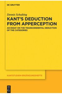Kant¿s Deduction From Apperception  - An Essay on the Transcendental Deduction of the Categories