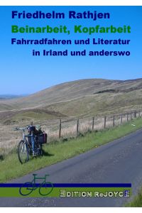 Beinarbeit, Kopfarbeit  - Fahrradfahren und Literatur in Irland und anderswo