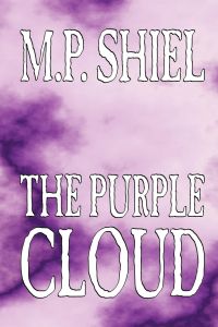 The Purple Cloud by M. P. Shiel, Fiction, Literary, Horror