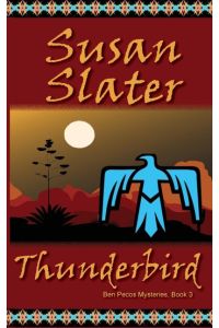 Thunderbird  - Ben Pecos Mysteries, Book 3