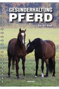 Gesunderhaltung Pferd  - Das Vet-Book