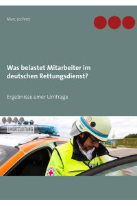Was belastet Mitarbeiter im deutschen Rettungsdienst?  - Ergebnisse einer Umfrage