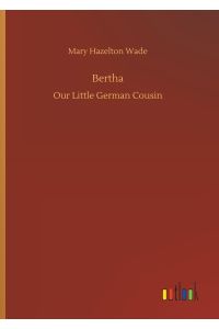 Bertha  - Our Little German Cousin