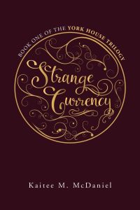 Strange Currency  - Book One of the York House Trilogy
