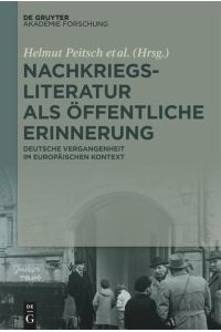 Nachkriegsliteratur als öffentliche Erinnerung  - Deutsche Vergangenheit im europäischen Kontext