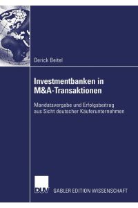 Investmentbanken in M&A-Transaktionen  - Mandatsvergabe und Erfolgsbeitrag aus Sicht deutscher Käuferunternehmen