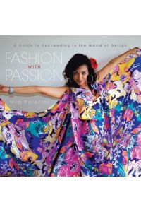 Fashion with Passion  - A Guide to Succeeding in the World of Design