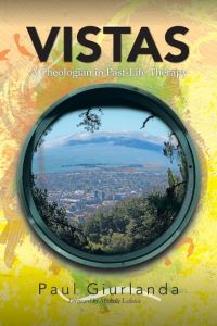 Vistas  - A Theologian in Past-Life Therapy: A Theologian in Past-Life Therapy