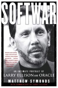 Softwar  - An Intimate Portrait of Larry Ellison and Oracle