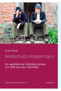Wildschütz Klostermann  - Ein westfälischer Wilddieb-Roman von 1935 aus dem Diemeltal