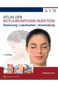 Atlas der Botulinumtoxin-Injektion  - Dosierung | Lokalisation | Anwendung