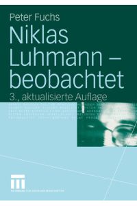Niklas Luhmann ¿ beobachtet  - Eine Einführung in die Systemtheorie