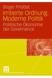 Irritierte Ordnung. Moderne Politik  - Politische Ökonomie der Governance