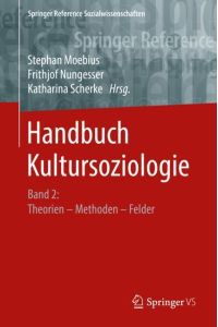 Handbuch Kultursoziologie  - Band 2: Theorien - Methoden - Felder