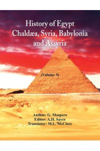 History Of Egypt, Chaldæa, Syria, Babylonia, and Assyria  - (Volume 3)