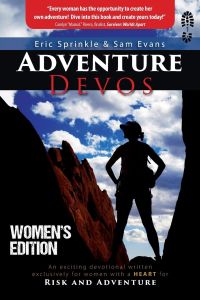 Adventure Devos  - Women's Edition: An exciting devotional written exclusively for women with a heart for Risk and Adventure