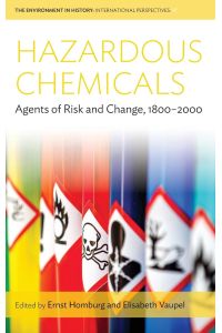 Hazardous Chemicals  - Agents of Risk and Change, 1800-2000