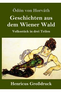 Geschichten aus dem Wiener Wald (Großdruck)  - Volksstück in drei Teilen
