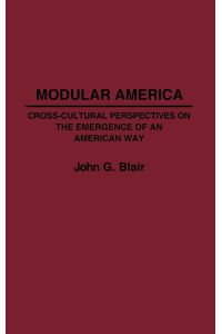 Modular America  - Cross-Cultural Perspectives on the Emergence of an American Way