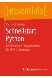 Schnellstart Python  - Ein Einstieg ins Programmieren für MINT-Studierende