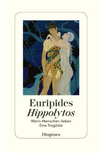 Hippolytos  - Wenn Menschen lieben - Eine Tragödie