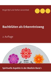 Bachblüten als Erkenntnisweg  - 2. Auflage