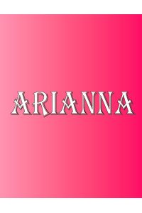 Arianna  - 100 Pages 8.5 X 11 Personalized Name on Notebook College Ruled Line Paper
