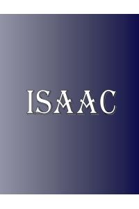 Isaac  - 100 Pages 8.5 X 11 Personalized Name on Notebook College Ruled Line Paper
