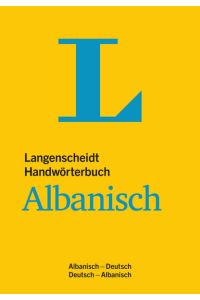 Langenscheidt Handwörterbuch Albanisch - für Schule, Studium und Beruf  - Albanisch-Deutsch/Deutsch-Albanisch