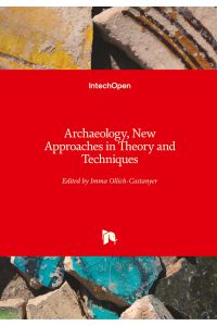 Archaeology  - New Approaches in Theory and Techniques
