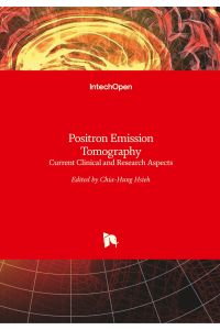 Positron Emission Tomography  - Current Clinical and Research Aspects