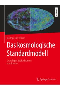Das kosmologische Standardmodell  - Grundlagen, Beobachtungen und Grenzen