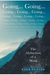 Going. . . Going. . .   - The Abduction of a Mind