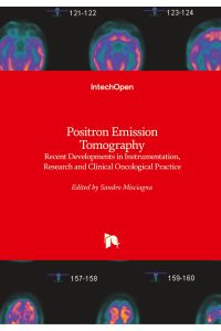Positron Emission Tomography  - Recent Developments in Instrumentation, Research and Clinical Oncological Practice