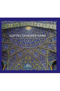 GOTTES GEHEIMER NAME  - Al-`ASMA UL HUSNA - DIE 99 SCHÖNSTEN NAMEN GOTTES