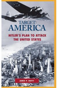 TARGET  - AMERICA: Hitler's Plan to Attack the United States