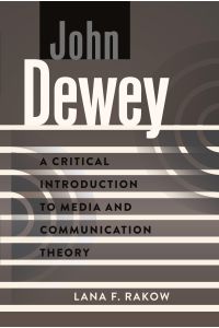 John Dewey  - A Critical Introduction to Media and Communication Theory