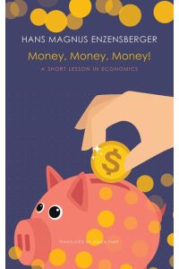 Money, Money, Money!  - A Short Lesson in Economics