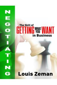 Negotiating  - The Skill of Getting What You WANT in Business