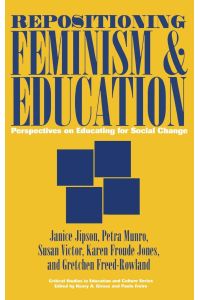 Repositioning Feminism & Education  - Perspectives on Educating for Social Change