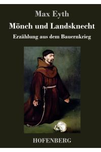 Mönch und Landsknecht  - Erzählung aus dem Bauernkrieg