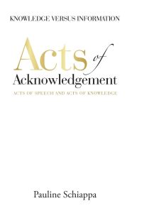 Acts of Acknowledgement  - Acts of Speech and Acts of Knowledge