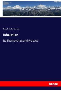 Inhalation  - Its Therapeutics and Practice