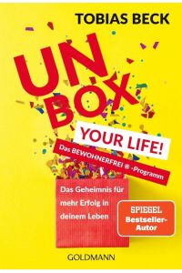 Unbox Your Life!  - Das Geheimnis für mehr Erfolg in deinem Leben - Das BEWOHNERFREI ® -Programm
