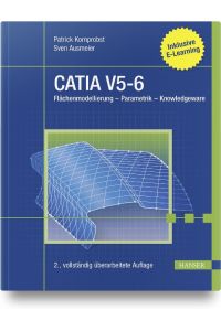 CATIA V5-6  - Flächenmodellierung - Parametrik - Knowledgeware. Inklusive E-Learning